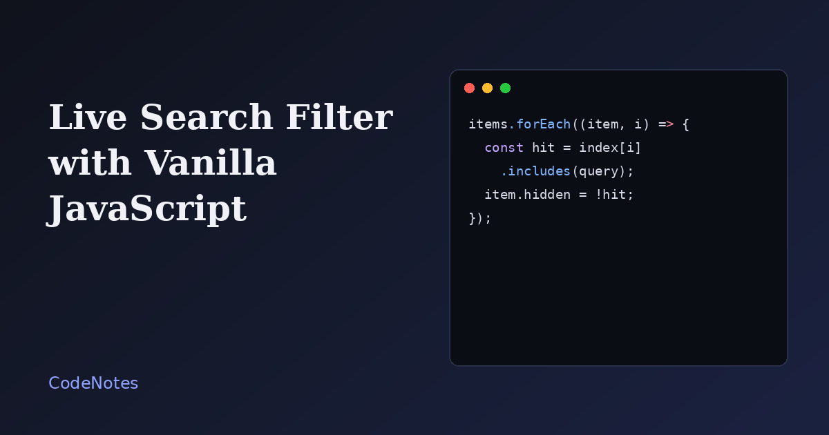 Live search filter for a list written in vanilla JavaScript A search box above a list of HTML elements that is being filtered as the visitor types