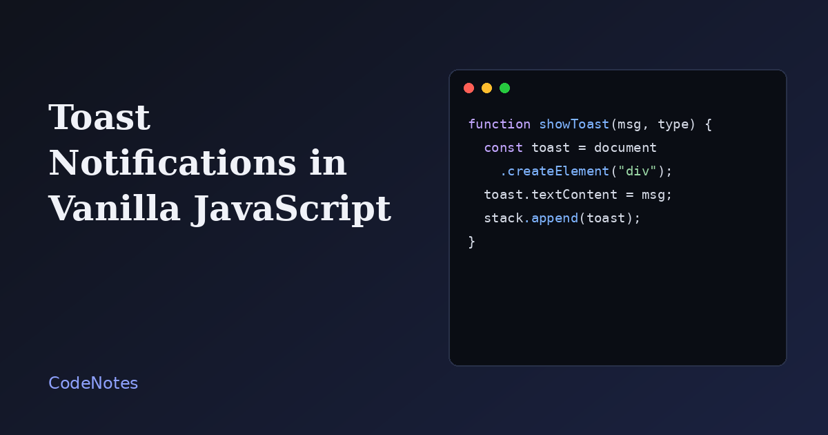 Toast notifications built with vanilla JavaScript Two toast notifications stacked in the bottom right corner of a web page